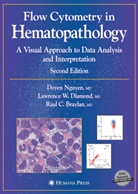 Raul Braylan, Raul C. Braylan, Lawrence Diamond, Lawrence W Diamond, Lawrence W. Diamond, NGUYEN... - Flow Cytometry in Hematopathology, w. CD-ROM
