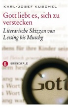 Karl J. Kuschel, Karl-Josef Kuschel - Gott liebt es, sich zu verstecken