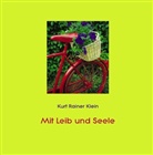 Kurt R. Klein, Kurt Rainer Klein - Mit Leib und Seele