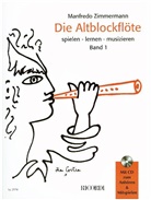 Manfredo Zimmermann - Die Altblockflöte spielen, lernen, musizieren, m. Audio-CD. Bd.1