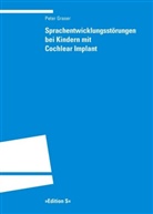 Peter Graser - Sprachentwicklungsstörungen bei Kindern mit Cochlear Implant