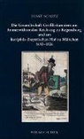 Ernst Schütz - Die Gesandtschaft Großbritanniens am Immerwährenden Reichstag zu Regensburg und am kur(pfalz-)bayerischen Hof zu München 1683 - 1806
