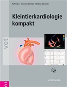 Matthias Schneider, Mariann Skrodzki, Marianne Skrodzki, Ralf Tobias, Schneider, Matthias Schneider... - Kleintierkardiologie kompakt