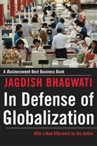 Jagdish Bhagwati, Jagdish N. Bhagwati - In Defense of Globalization