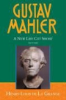 Henry-Louis De La Grange, Henry-Louis de La Grange - Gustav Mahler New Life Cut Short (1907-1911)