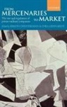 Simon Chesterman, Simon (Global Professor and Director o Chesterman, Simon Lehnardt Chesterman, Simon Chesterman, Chesterman Simon, Chia Lehnardt... - From Mercenaries to Market