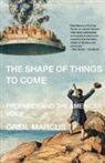 Marcus Greil, Greil Marcus - The Shape of Things to Come