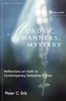 Peter C. Erb - Murder, Manners, and Mystery
