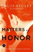 Louis Begley - Matters of Honor
