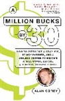 Alan Corey - A Million Bucks by 30