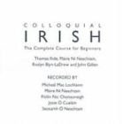 Roslyn Blyn-LaDrew, John Gillen, Thomas Ihde, Thomas (City University of New York Ihde, Thomas Blyn-Ladrew Ihde, Maire Ni Neachtain - Colloquial Irish (Audio book)