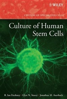 Jonathan Auerbach, Jonathan M Auerbach, Jonathan M. Auerbach, R Ia Freshney, R Ian Freshney, R. Ian Freshney... - Culture of Human Stem Cells