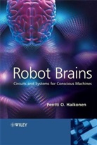 Pentti O Haikonen, Pentti O. Haikonen, PO Haikonen - Robot Brains - Circuits and Systems for Conscious Machines