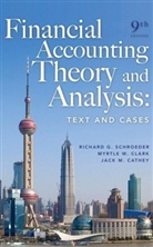 Jack M. Cathey, Myrtle W. Clark, Richard G. Schroeder, Richard G. Clark Schroeder - Financial Accounting Theory and Analysis