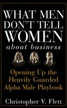 Christopher V Flett, Christopher V. Flett, CV Flett - What Men Don't Tell Women About Business
