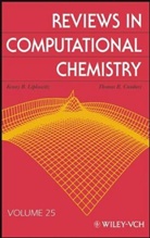 Thomas R Cundari, Thomas R. Cundari, Kb Lipkowitz, Kenny Lipkowitz, Kenny B Lipkowitz, Kenny B. Lipkowitz... - Reviews in Computational Chemistry - 25: REVIEWS IN COMPUTATIONAL CHEMISTRY