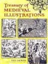 Paul Lacroix, Carol Belanger Grafton - Treasury of Medieval Illustrations