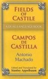 Antonio Machado, Antonio/ Applebaum Machado, Stanley Appelbaum - Fields of Castile/campos De Castilla