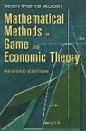 Jean-Pierre Aubin - Mathematical Methods of Game and Economic Theory