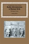 Jeremy Johns - Arabic Administration in Norman Sicily