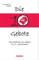 Bernhard G Suttner, Bernhard G. Suttner, Eva Suttner - Die 10 Gebote
