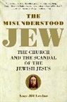 Amy-Jill Levine, Amy-Jill PhD. Levine - The Misunderstood Jew