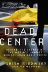 Shiya Ribowsky, Shiya Schachtman Ribowsky, Tom Shachtman - Dead Center