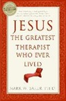Mark W Baker, Mark W. Baker, Baker Mark W. - Jesus, the Greatest Therapist Who Ever Lived