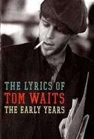 Tom Waits - The Lyrics of Tom Waits