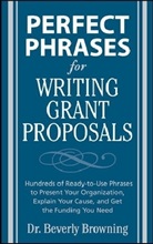 Browning, Beverly Browning, Beverly A. Browning - Perfect Phrases for Writing Grant Proposals