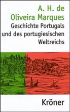 António Henrique de Oliveira Marques, Oliveira Marques, A H de Oliveira Marques, A. H. de Oliveira Marques - Geschichte Portugals und des portugiesischen Weltreichs