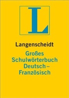 Redaktio Langenscheidt - Langenscheidt Großes Schulwörterbuch Deutsch-Französisch