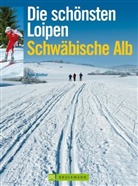 Peter Günther - Die schönsten Loipen Schwäbische Alb