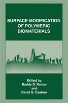 David G. Castner, Budd D Ratner, Buddy D Ratner, G Castner, G Castner, Buddy D. Ratner - Surface Modification of Polymeric Biomaterials