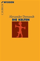 Alexander Demandt - Die Kelten