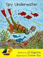 Jill Eggleton, Trevor Pye, Rigby - Rigby Sails Early: Leveled Reader Spy Underwater