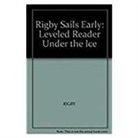 Mataira, Rigby - Rigby Sails Early: Leveled Reader Under the Ice