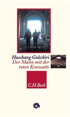 Huschang Golschiri, Annelies Ghahraman-Beck - Der Mann mit der roten Krawatte