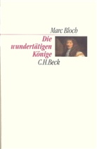 Marc Bloch - Die wundertätigen Könige