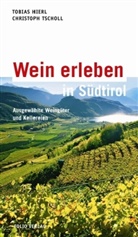 Hier, Tobia Hierl, Tobias Hierl, Tscholl, Christoph Tscholl - Wein erleben in Südtirol