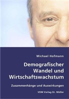 Michael Hofmann - Demografischer Wandel und Wirtschaftswachstum