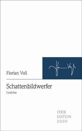 Florian Voß - Schattenbildwerfer Gedichte