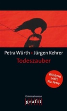 Kehrer, Jürge Kehrer, Jürgen Kehrer, Würt, Petr Würth, Petra Würth - Todeszauber