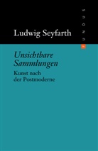 Ludwig Seyfarth, Ev Schmidt, Eva Schmidt - Unsichtbare Sammlungen