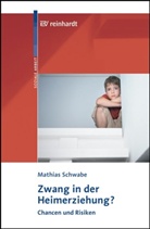 Mathias Schwabe - Zwang in der Heimerziehung?