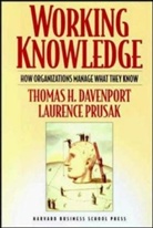 T Davenport, Thomas H. Davenport, Davenport Thomas H., L Prusak, Laurence Prusak, Prusak Laurence - Working Knowledge