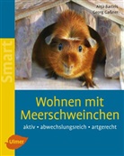 Anj Bartels, Anja Bartels, Georg Gassner - Wohnen mit Meerschweinchen