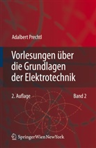 Adalbert Prechtl - Vorlesungen über die Grundlagen der Elektrotechnik. Bd.2
