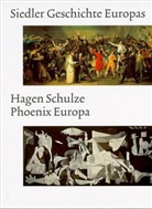 Hagen Schulze - Siedler Geschichte Europas: Phoenix Europa