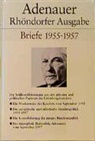 Konrad Adenauer, Rudolf Morsey, Hans-Peter Schwarz - Rhöndorfer Ausgabe. Briefe: Adenauer Briefe 1955-1957 Ln-Rhoendorfer Govi Migration